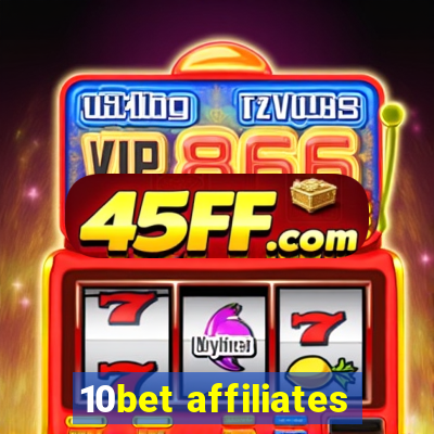 10bet affiliates